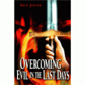 Overcoming Evil in the Last Days By Rick Joyner 